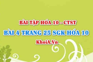Bài 4 trang 25 SGK Hoá 10 Chân trời sáng tạo